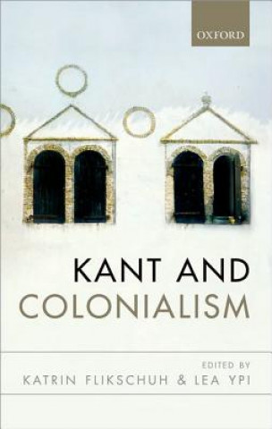 Kniha Kant and Colonialism Katrin Flikschuh