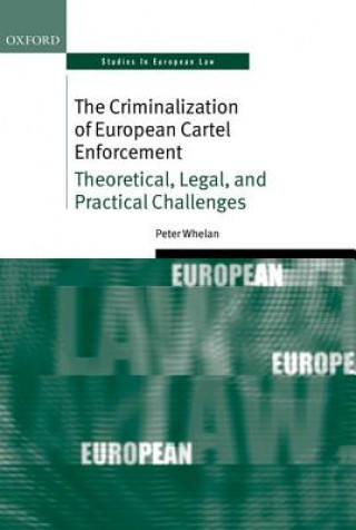 Könyv Criminalization of European Cartel Enforcement Peter Whelan