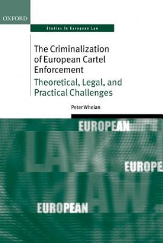 Książka Criminalization of European Cartel Enforcement Peter Whelan