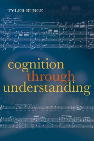 Knjiga Cognition Through Understanding Tyler Burge