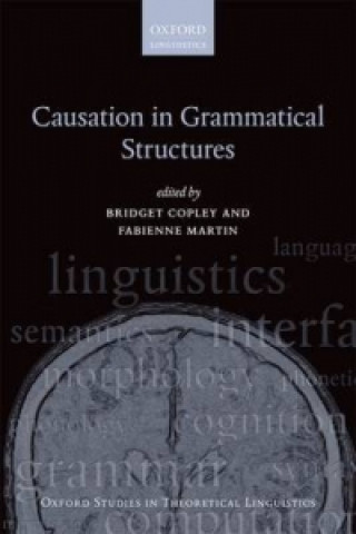Carte Causation in Grammatical Structures Bridget Copley