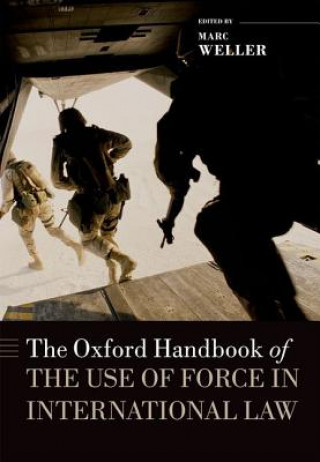 Книга Oxford Handbook of the Use of Force in International Law Marc Weller