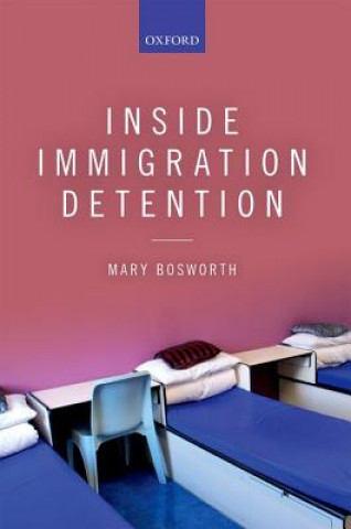 Knjiga Inside Immigration Detention Mary Bosworth