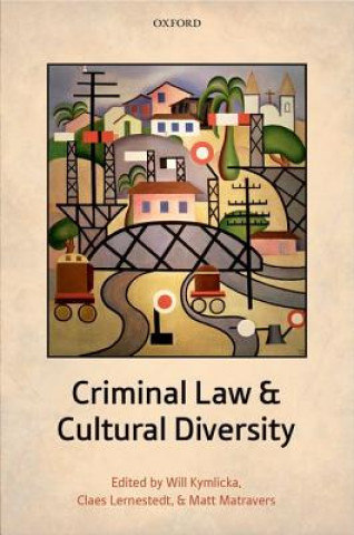 Kniha Criminal Law and Cultural Diversity Will Kymlicka