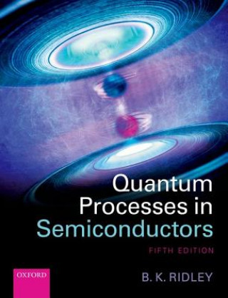 Kniha Quantum Processes in Semiconductors Brian K. Ridley