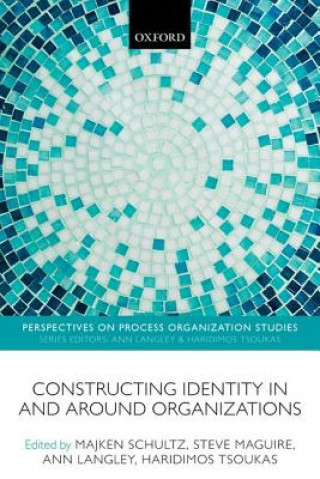 Kniha Constructing Identity in and around Organizations Majken Schultz