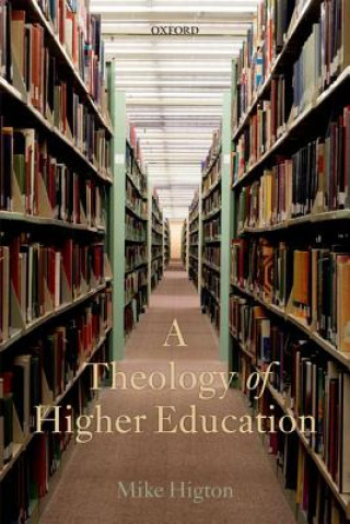 Kniha Theology of Higher Education Mike Higton