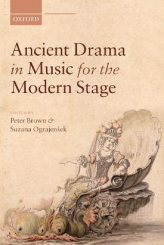 Книга Ancient Drama in Music for the Modern Stage Peter Brown