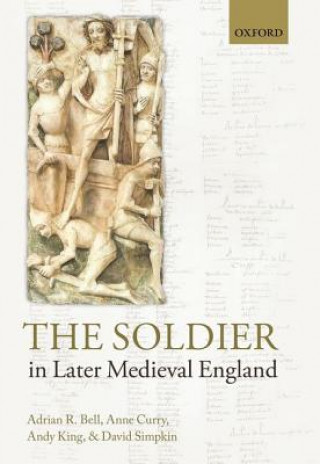 Kniha Soldier in Later Medieval England Adrian R. Bell