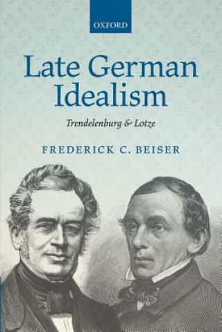 Kniha Late German Idealism Frederick C. Beiser