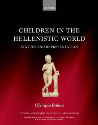 Carte Children in the Hellenistic World Olympia Bobou