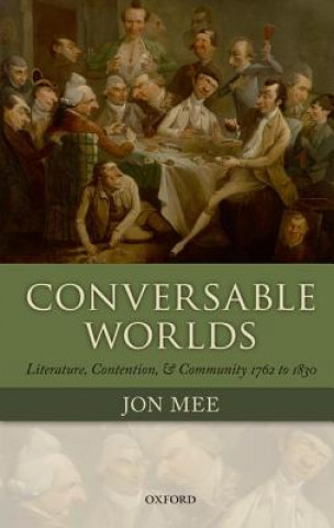 Knjiga Conversable Worlds Jon (Professor of Romanticism Studies Mee