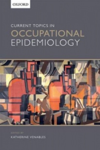 Kniha Current Topics in Occupational Epidemiology Katherine Venables