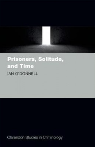 Kniha Prisoners, Solitude, and Time Ian O'Donnell