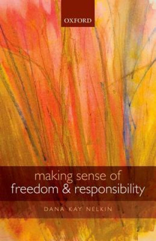 Kniha Making Sense of Freedom and Responsibility Dana Kay Nelkin