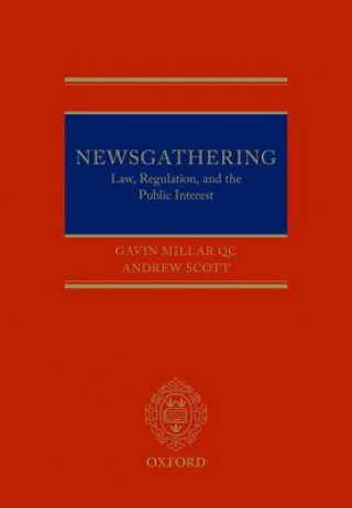Carte Newsgathering: Law, Regulation, and the Public Interest Gavin Millar