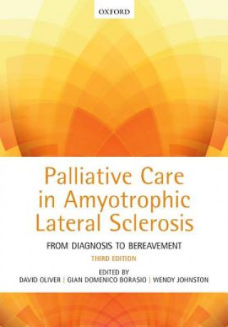 Könyv Palliative Care in Amyotrophic Lateral Sclerosis David Oliver
