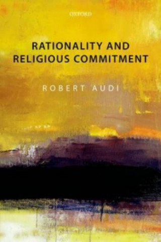 Knjiga Rationality and Religious Commitment Robert Audi