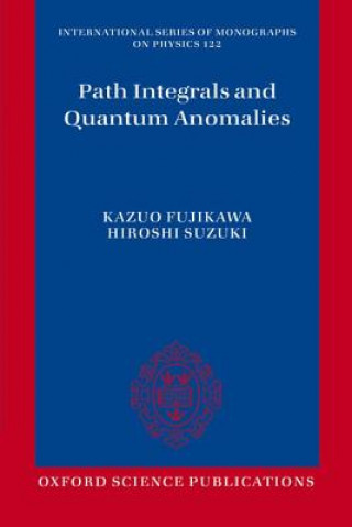 Livro Path Integrals and Quantum Anomalies Kazuo Fujikawa
