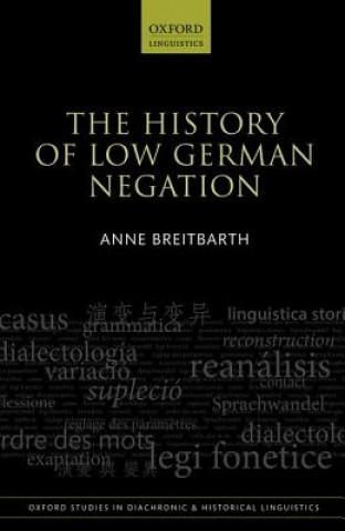 Kniha History of Low German Negation Anne Breitbarth