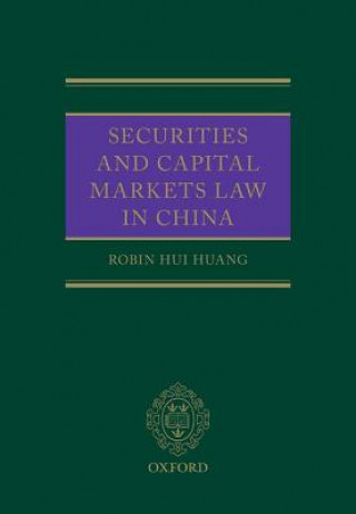 Kniha Securities and Capital Markets Law in China Robin Huang