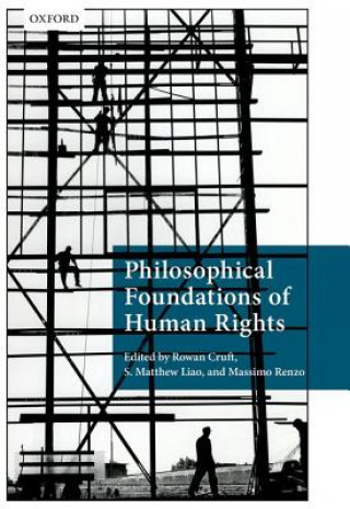 Książka Philosophical Foundations of Human Rights Rowan Cruft