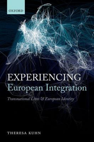 Knjiga Experiencing European Integration Theresa Kuhn