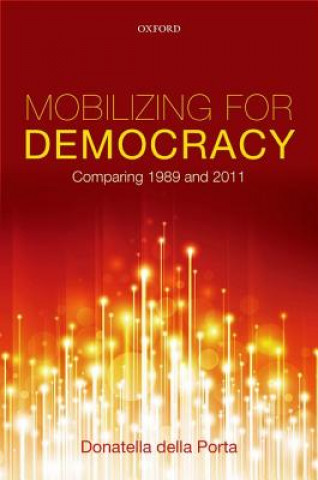 Könyv Mobilizing for Democracy Donatella Della Porta