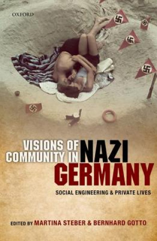 Knjiga Visions of Community in Nazi Germany Martina Steber