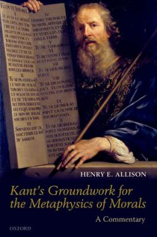 Книга Kant's Groundwork for the Metaphysics of Morals Henry E. Allison