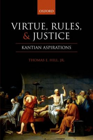 Knjiga Virtue, Rules, and Justice Thomas E. Hill