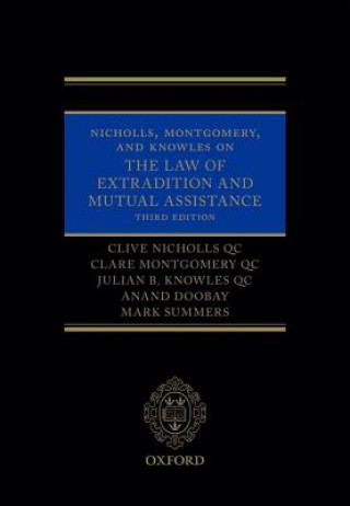 Książka Nicholls, Montgomery, and Knowles on The Law of Extradition and Mutual Assistance Clive Nicholls