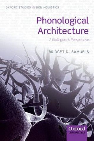 Knjiga Phonological Architecture Bridget D. Samuels