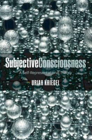 Kniha Subjective Consciousness Uriah Kriegel