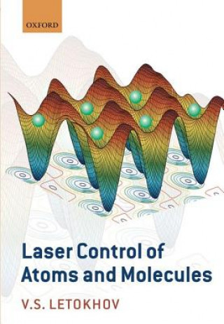 Könyv Laser Control of Atoms and Molecules Vladilen Letokhov