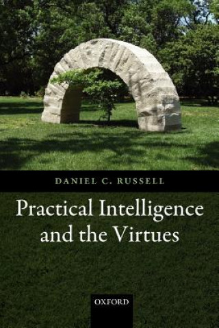 Książka Practical Intelligence and the Virtues Daniel C. Russell