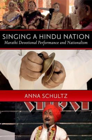 Kniha Singing a Hindu Nation Anna Schultz