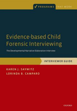 Knjiga Evidence-based Child Forensic Interviewing Karen J. Saywitz