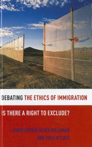 Livre Debating the Ethics of Immigration Christopher Wellman