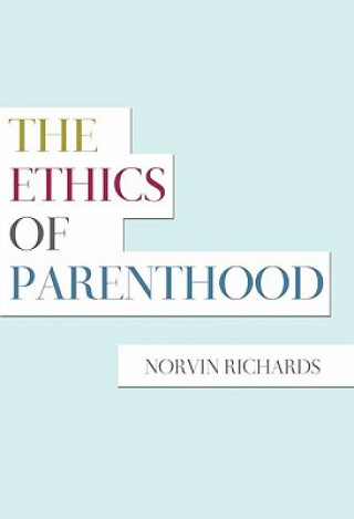 Kniha Ethics of Parenthood Norvin Richards