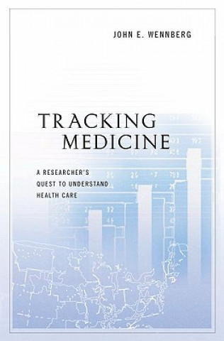 Kniha Tracking Medicine John E. Wennberg