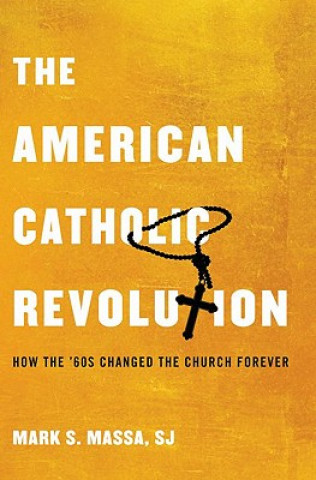 Książka American Catholic Revolution Mark Massa