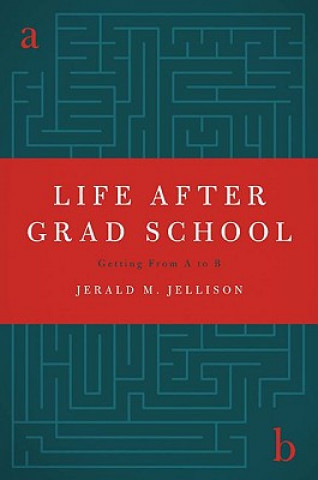 Kniha Life After Grad School Jerald Jellison