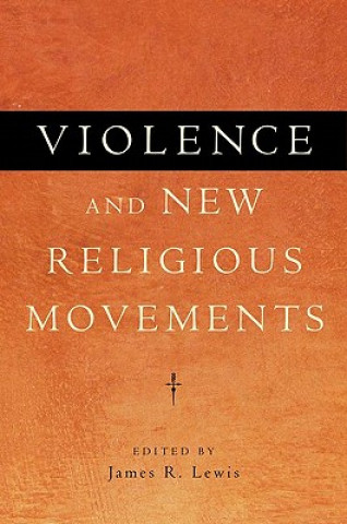 Książka Violence and New Religious Movements James R. Lewis