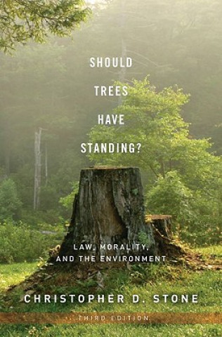 Könyv Should Trees Have Standing? Christopher D. Stone