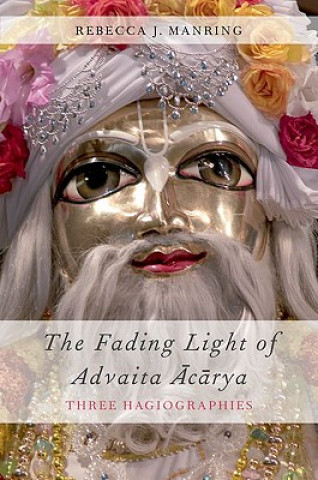 Книга Fading Light of Advaita Acarya Rebecca J. Manring