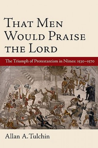 Könyv That Men Would Praise the Lord Allan Tulchin