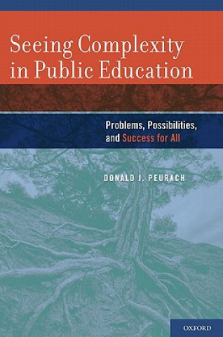 Knjiga Seeing Complexity in Public Education Donald Peurach