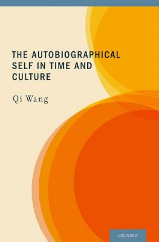 Kniha Autobiographical Self in Time and Culture Qi Wang