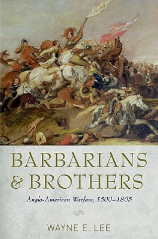Kniha Barbarians and Brothers Wayne E. Lee